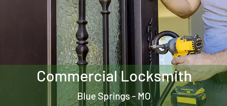 Commercial Locksmith Blue Springs - MO
