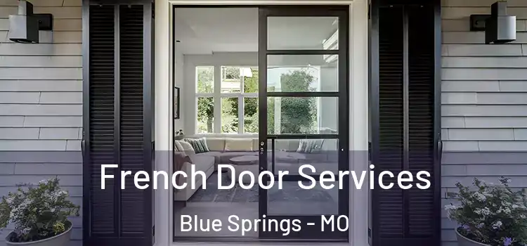 French Door Services Blue Springs - MO