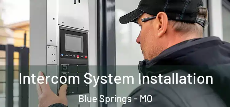 Intercom System Installation Blue Springs - MO
