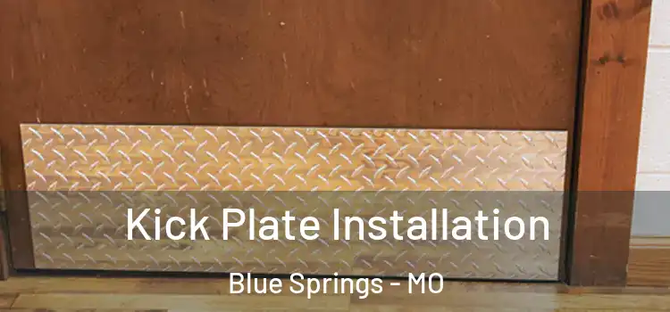 Kick Plate Installation Blue Springs - MO