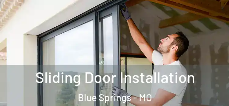Sliding Door Installation Blue Springs - MO
