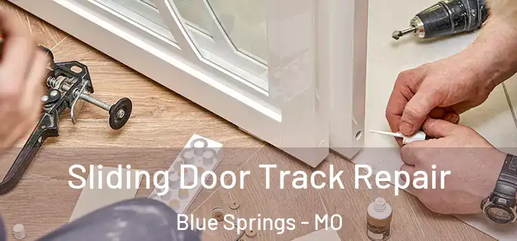 Sliding Door Track Repair Blue Springs - MO